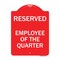 Signmission Reserved Parking Employee of Quarter, Red & White Aluminum Sign, 18" x 24", RW-1824-23135 A-DES-RW-1824-23135 - alternate 1